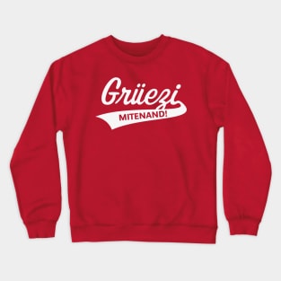 Grüezi Mitenand! (Greeting In Switzerland / White) Crewneck Sweatshirt